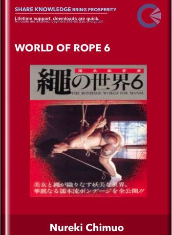 World Of Rope 6 – Nureki Chimuo