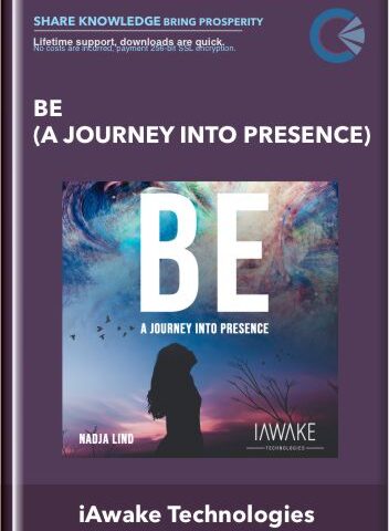 BE (A Journey Into Presence) – IAwake Technologies