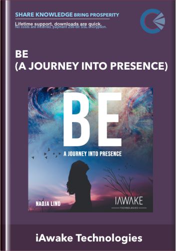 BE (A Journey Into Presence) – iAwake Technologies