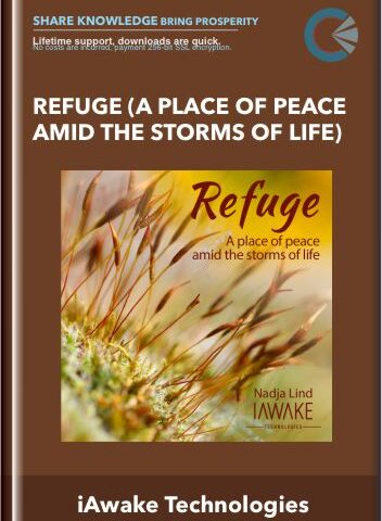 Refuge (A Place Of Peace Amid The Storms Of Life) – IAwake Technologies