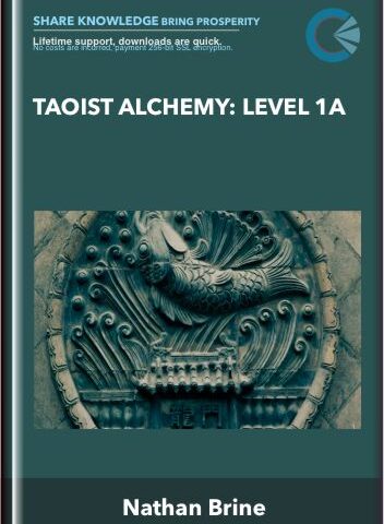 Taoist Alchemy: Level 1a – Nathan Brine