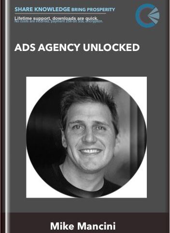 Ads Agency Unlocked – Mike Mancini