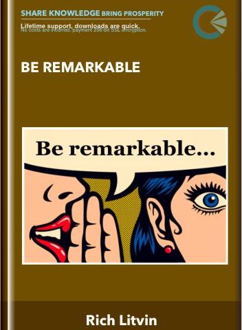 Be Remarkable – Rich Litvin