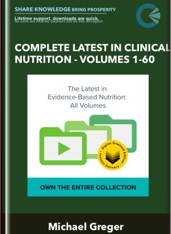Complete Latest In Clinical Nutrition – Volumes 1-60 – Michael Greger