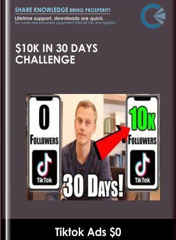 $10k In 30 Days Challenge – Tiktok Ads $0