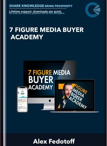 7 Figure Media Buyer Academy – Alex Fedotoff