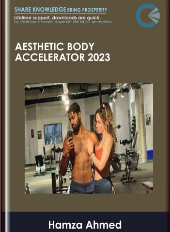 Aesthetic Body Accelerator 2023 – Hamza Ahmed