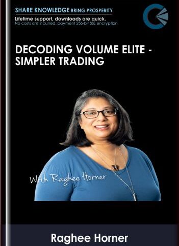 Decoding Volume Elite – Simpler Trading-Raghee Horner