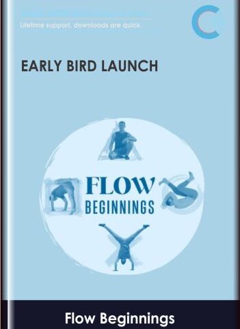 Early Bird Launch – Flow Beginnings