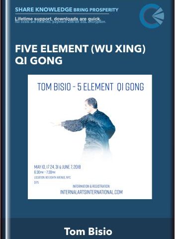 Five Element (Wu Xing) Qi Gong – Tom Bisio