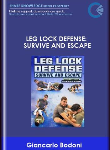 Leg Lock Defense: Survive And Escape  – Giancarlo Bodoni