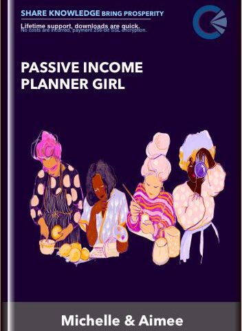 Passive Income Planner Girl – Michelle & Aimee