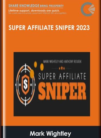 Super Affiliate Sniper 2023 – Mark Wightley & Anthony Rousek