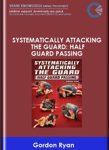 Systematically Attacking The Guard: Half Guard Passing – Gordon Ryan