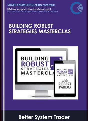 Building Robust Strategies Masterclass – Better System Trader