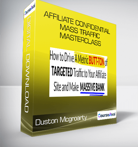 Affiliate Confidential Mass Traffic Masterclass From Duston Mcgroarty