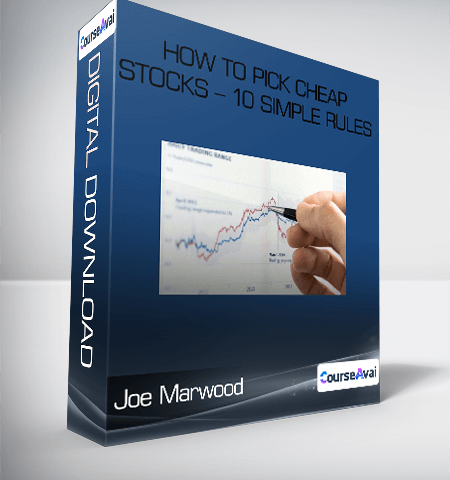 How To Pick Cheap Stocks – 10 Simple Rules – Joe Marwood