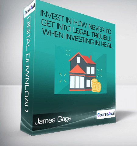 Invest In How Never To Get Into Legal Trouble When Investing In Real Estate Now From James Gage