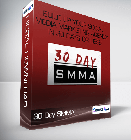 30 Day SMMA – Build Up Your Social Media Marketing Agency In 30 Days Or Less