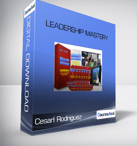 Leadership Mastery From Cesarl Rodriguez