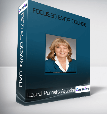 Focused EMDR Course From Laurel Parnells Attachment
