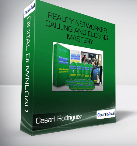 Reality Networker Calling And Closing Mastery From Cesarl Rodriguez