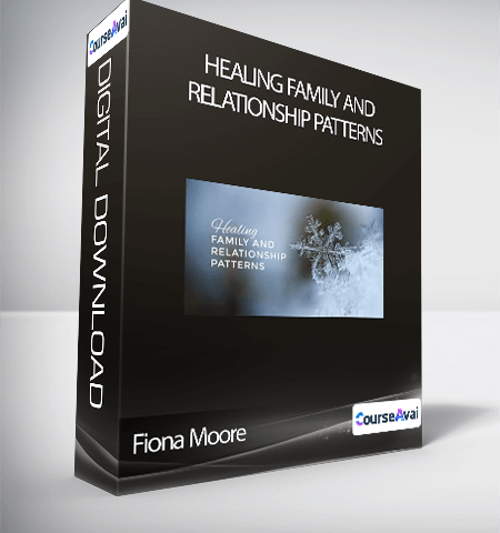 Fiona Moore – Healing Family And Relationship Patterns