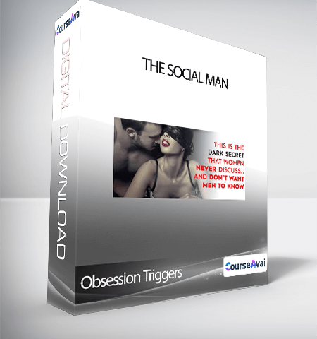 The Social Man – Obsession Triggers