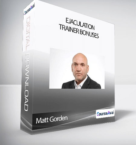 Matt Gorden – Ejaculation Trainer Bonuses