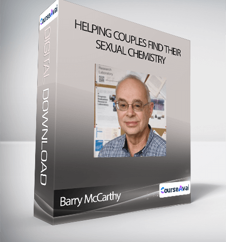 Barry McCarthy – Helping Couples Find Their Sexual Chemistry
