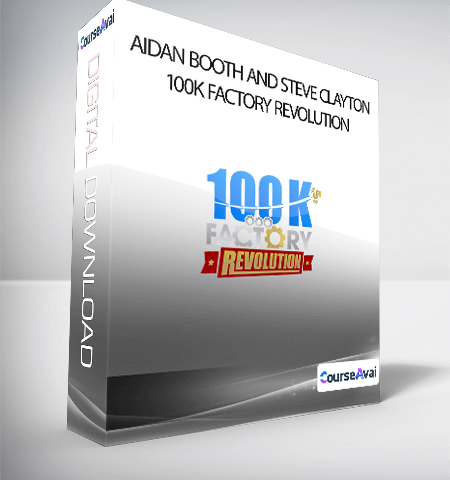 Aidan Booth And Steve Clayton – 100k Factory Revolution