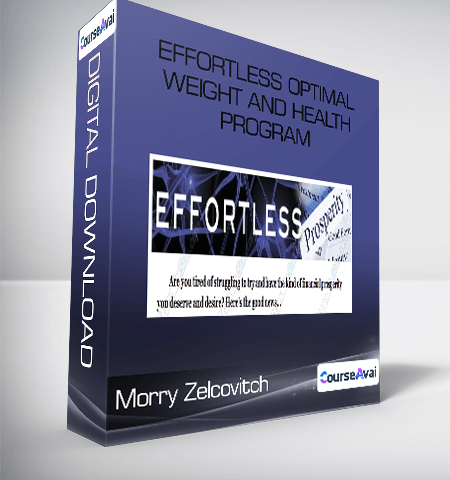 Morry Zelcovitch – Effortless Optimal Weight And Health Program
