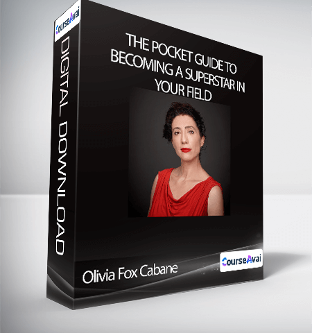 Olivia Fox Cabane – The Pocket Guide To Becoming A Superstar In Your Field