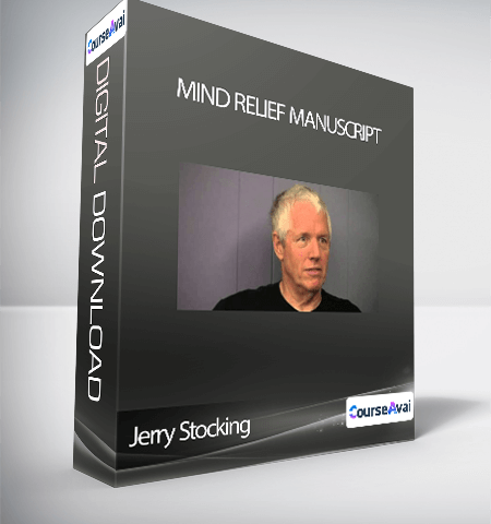 Jerry Stocking – Mind Relief Manuscript