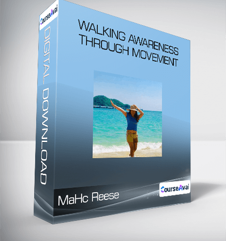 Walking Awareness Through Movement-MaHc Reese
