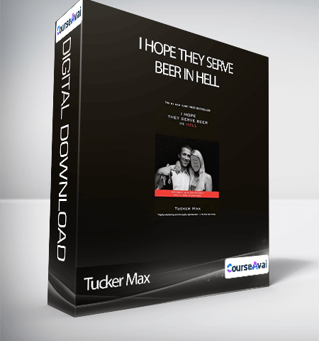 Tucker Max – I Hope They Serve Beer In Hell