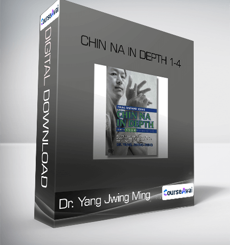Chin Na In Depth 1-4-Dr. Yang Jwing Ming