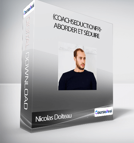 Nicolas Dolteau – (Coachseductionfr)- Aborder Et Séduire