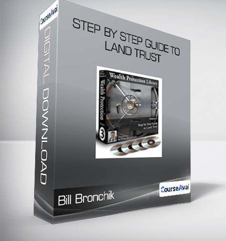 Bill Bronchik – Step By Step Guide To Land Trust