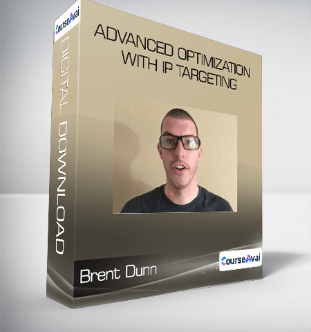 Brent Dunn – Advanced Optimization With IP Targeting