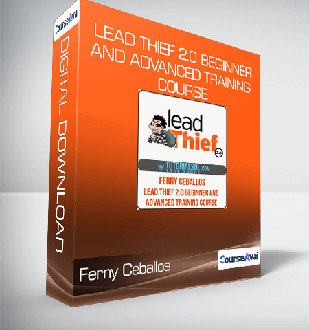 Ferny Ceballos – Lead Thief 2.0 Beginner And Advanced Training Course