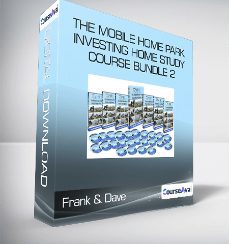 Frank & Dave – Thae Mobile Home Park Investing Home Study Course Bundle 2