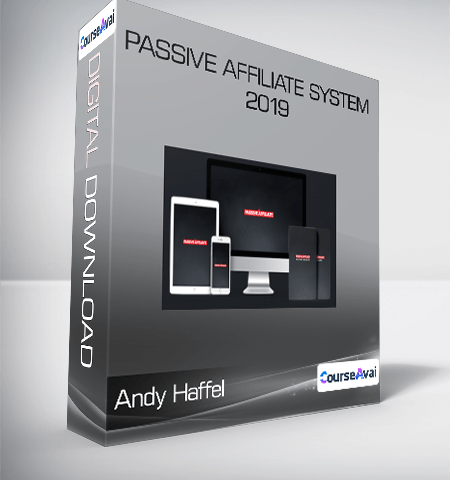 Andy Haffel- Passive Affiliate System 2019
