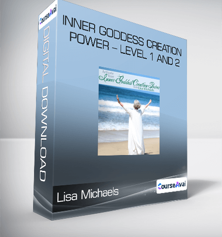 Lisa Michaels – Inner Goddess Creation Power – LEVEL 1 And 2