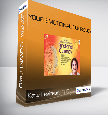 Kate Levinson, PhD – Your Emotional Currency