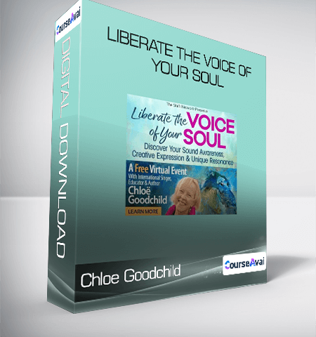 Chloe Goodchild – Liberate The Voice Of Your Soul