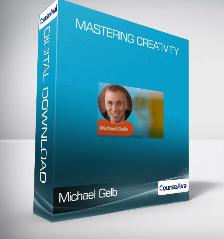 Michael Gelb – Mastering Creativity