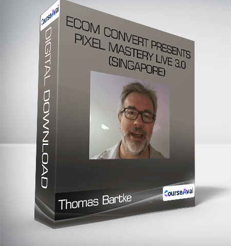 Thomas Bartke – ECom Convert Presents PIXEL MASTERY LIVE 3.0 (Singapore)