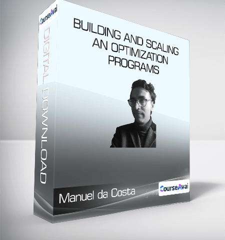 ConversionXL (Manuel Da Costa) – Building And Scaling An Optimization Programs
