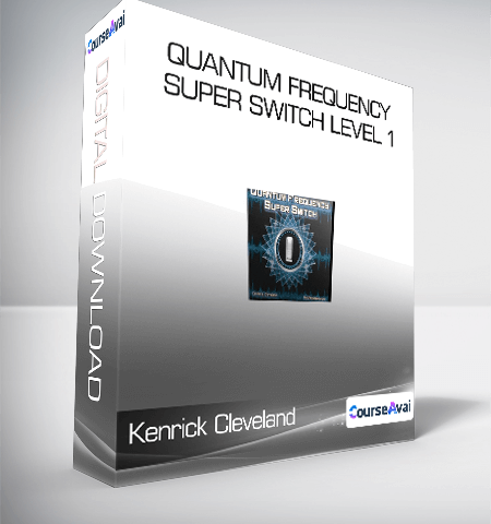 Kenrick Cleveland – Quantum Frequency Super Switch Level 1